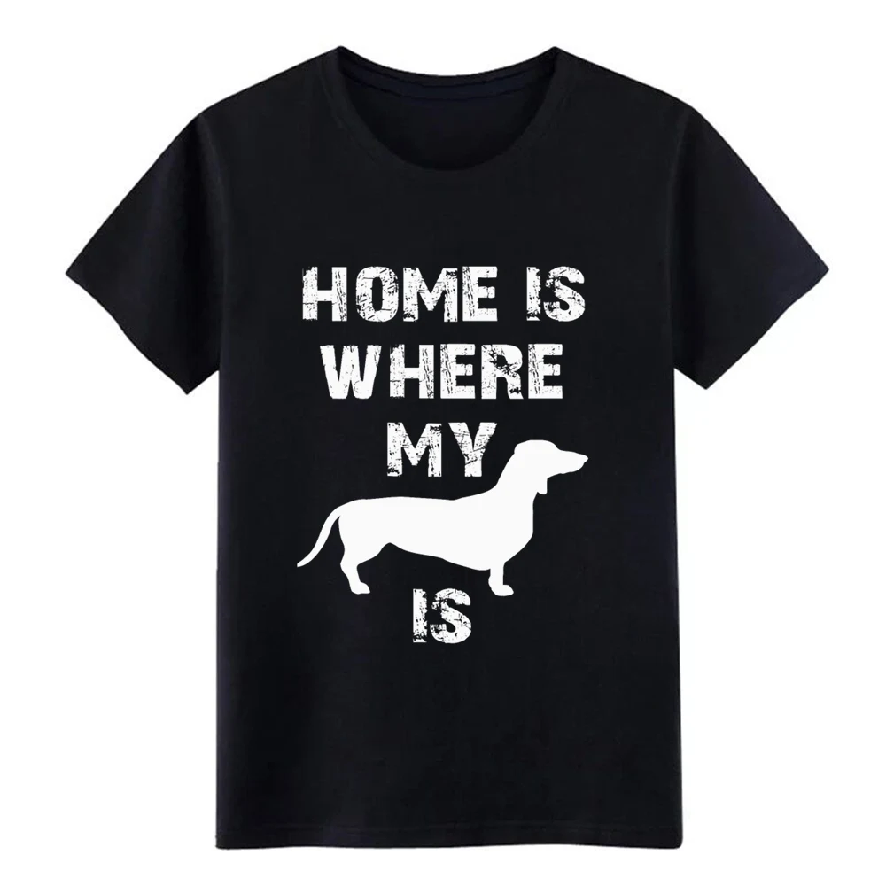 

home is where m y dachshund is baseball t shirt Print Short Sleeve Crew Neck homme Anti-Wrinkle Humor Summer Style shirt