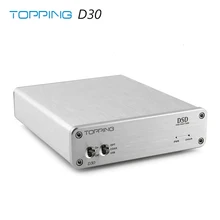 Топпинг D30 DSD аудио DAC USB коаксиальный Оптический волокно XMOS CS4398 24 бит 192 кГц декодер