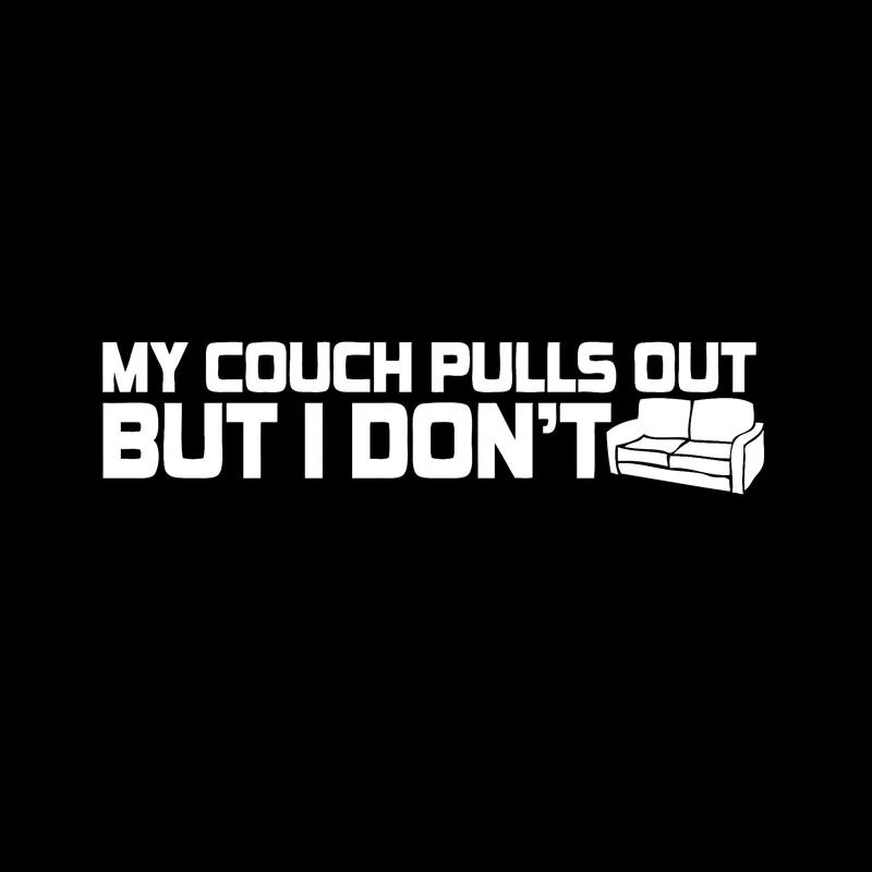 Qypf 18cm 4cm Funny Huge My Couch Pulls Out But I Don T Vinyl Car