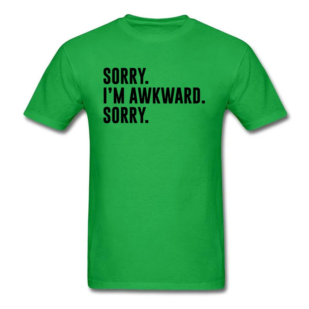 Sorry. Im Awkward. Sorry Cool Summer/Fall All Cotton O Neck Mens Tops Shirt Europe Tops & Tees Special Short Sleeve T Shirt Sorry. Im Awkward. Sorry green