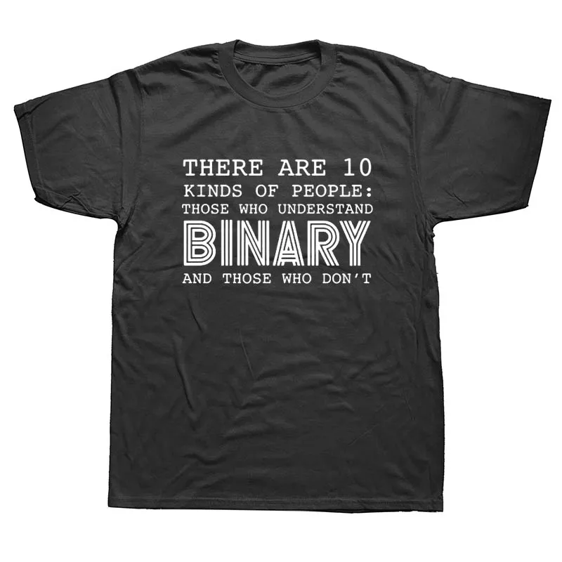 

Summer Style There Are 10 Kinds Of People Those Who Understand Binary T Shirts Men Funny Programmer Computer T-shirt