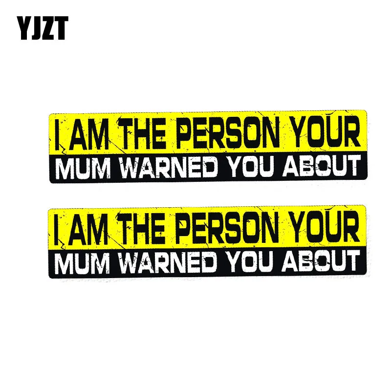 

YJZT 2X 16CM*3.6CM I AM THE PERSON YOUR MUM WARNED YOU ABOUT PVC Car Sticker Decal 12-0015
