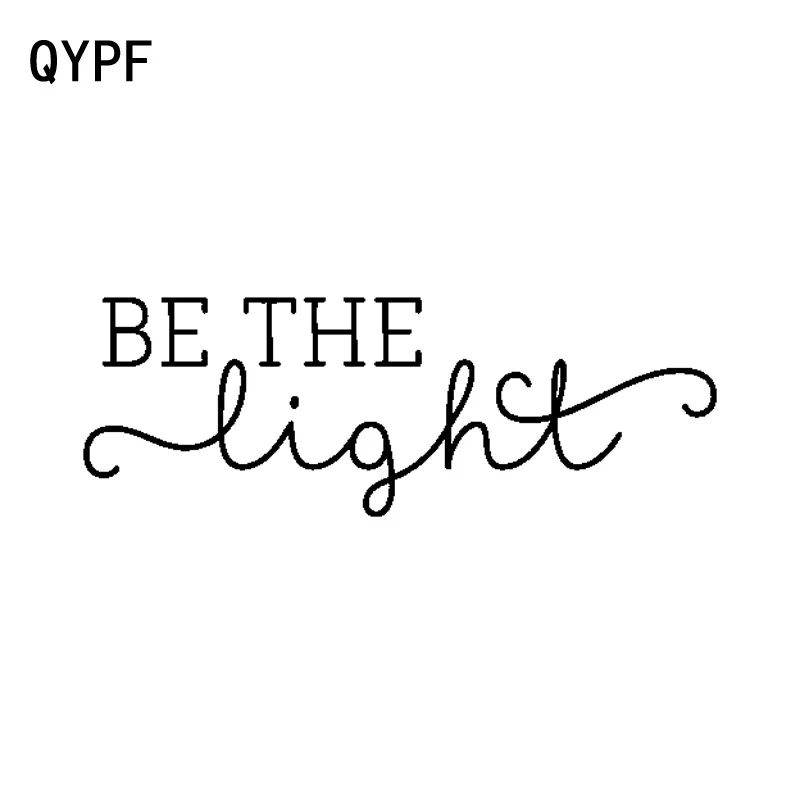 

QYPF 17.8CM*6CM Fashion Be The Light English Words Vinyl Motorcycle Cool Car Sticker Decal C15-2172