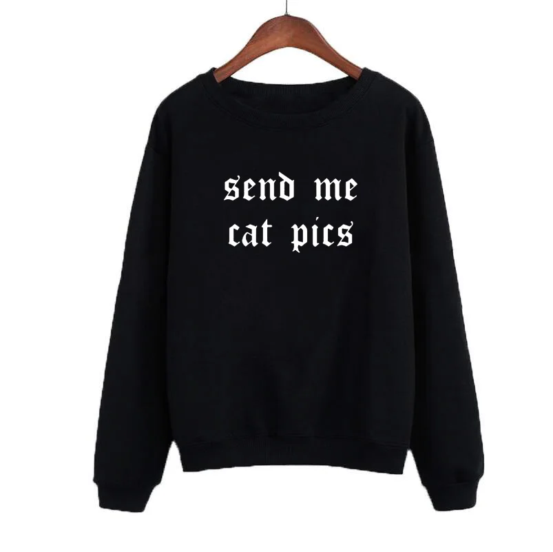 

Women Sweatshirt Tumblr Harajuku Cat Lovers Hoodies Pullovers Autumn Winter Hoodies Tops Send Me Cat Pics Funny Sayings