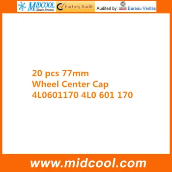 

FREE SHIPPING 20 PCS WHEEL CENTRE CAP FOR 4L06011700 4L0 601 170 77MM
