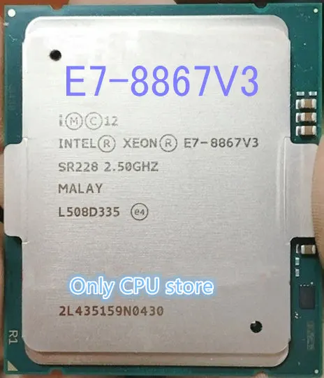 E7-8867V3 Intel Xeon E7 8867V3 2,50 ГГц 45 Мб 16-ядер 22NM E7 8867 V3 165W процессор