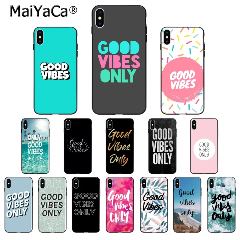 

MaiYaCa Positive Good Vibes Silicone TPU Soft black Phone Case for Apple iPhone 8 7 6 6S Plus X XS MAX 5 5S SE XR Cover