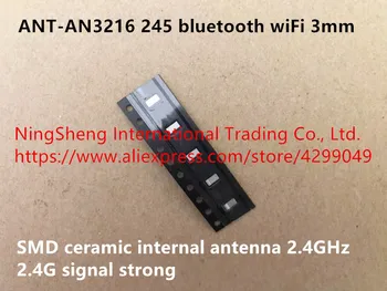 

Original new 100% ANT-AN3216 245 bluetooth wiFi 3mm patch ceramic internal antenna 2.4GHz 2.4G signal strong inductor
