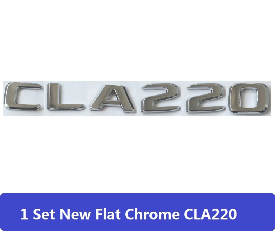 Плоский хром CLA180 CLA200 CLA220 CLA250 CLA45 эмблема значок Авто C117 CLA эмблема наклейки Turbo логотип для Mercedes Benz AMG - Цвет: CLA220