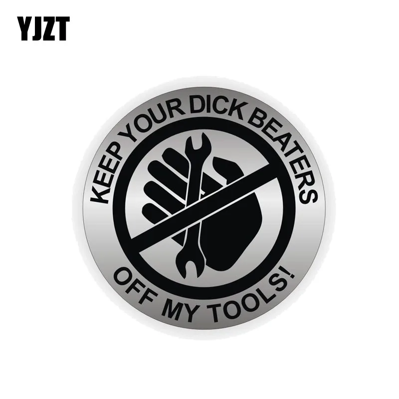 

YJZT 14CM*14CM Car Keep Your D*ck Beaters Off My Tools Toolbox Stickers PVC Decal 12-0414
