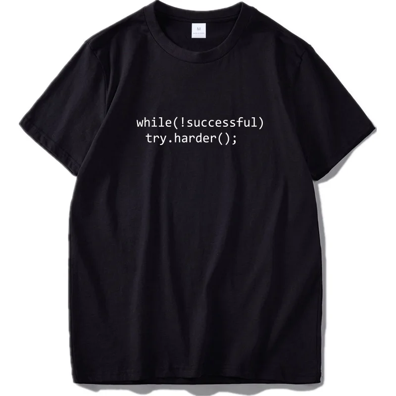 

EU Size While Successful Try Harder Programming Encourage Phrase Simple Black 100% Cotton Tshirt