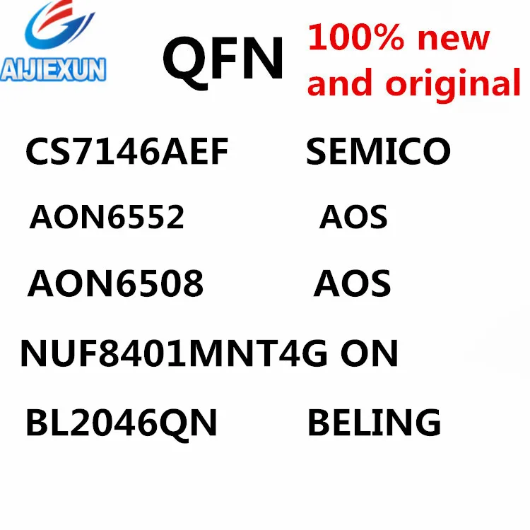 

50 шт. {cs7146aef semico} {aon6552 aos} {aon6508 aos} {nuf8401mnt4g на} {bl2046qn beling} QFN в наличии 100% новое и оригинальное