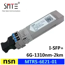 Nsn MTRS-6E21-01 6G-1310nm-2km-I-SFP + волоконно-оптических трансивер