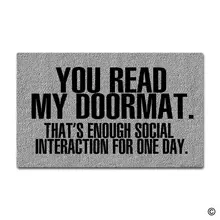 Custom Doormat You Read My Doormat. That's Enough Social Interaction For One Day. Decor Doormat Indoor/Outdoor Door Mat social interaction between grow finish pigs