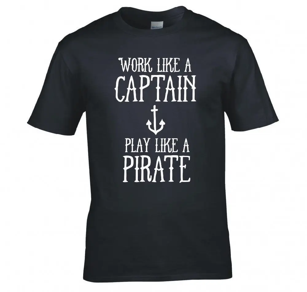 

Unique Design Tops Tees Summer Men's Hip Hop Street Extend Men Work Like A Captain Play Like A Pirate Order T Shirts
