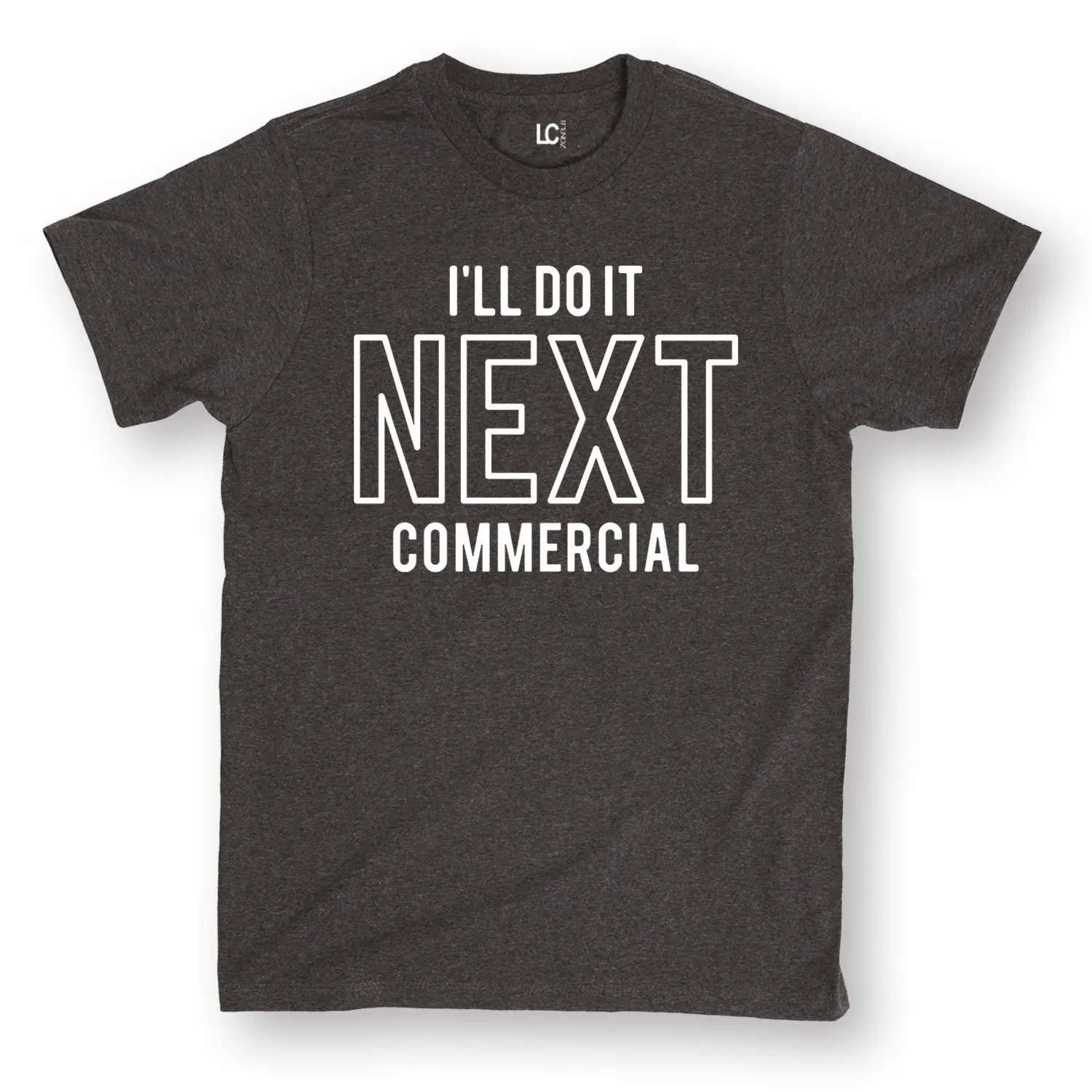 Ill Do It Next Commercial Adult Short Sleeve Tee T Shirt Casual Short