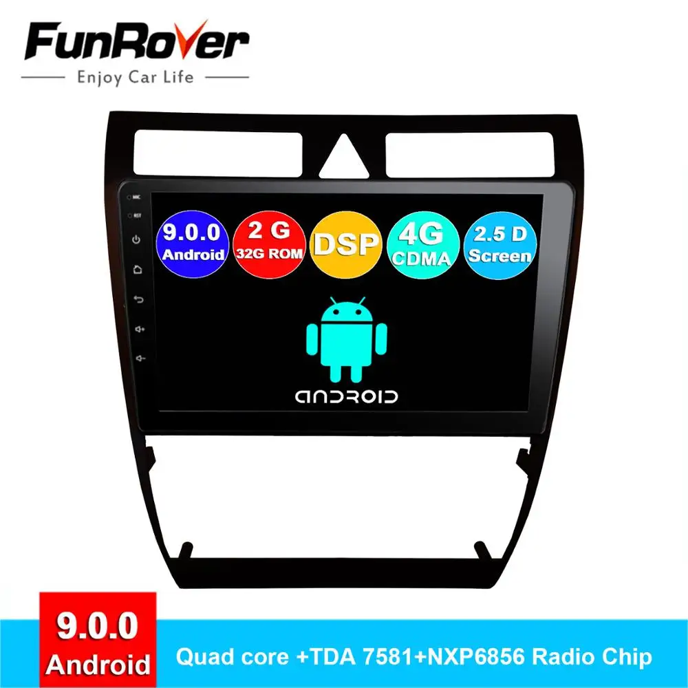

Funrover Android 9.0 2.5D+IPS car dvd player For Audi A6 S6 RS6 Allroad radio gps navigation navi multimedia stereo accessories