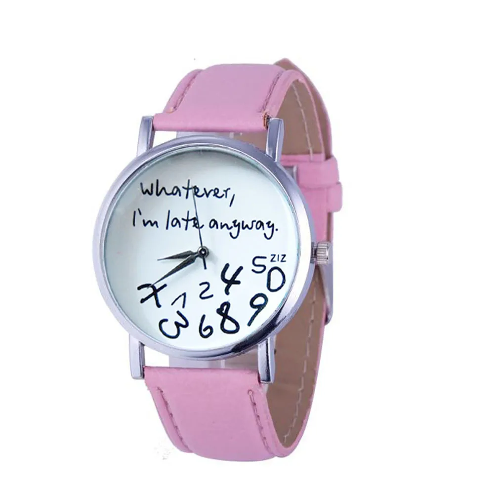 Популярные женские кожаные часы с надписью «What I am Late Anyway», наручные часы, часы в подарок, женские роскошные часы, Reloj femenino
