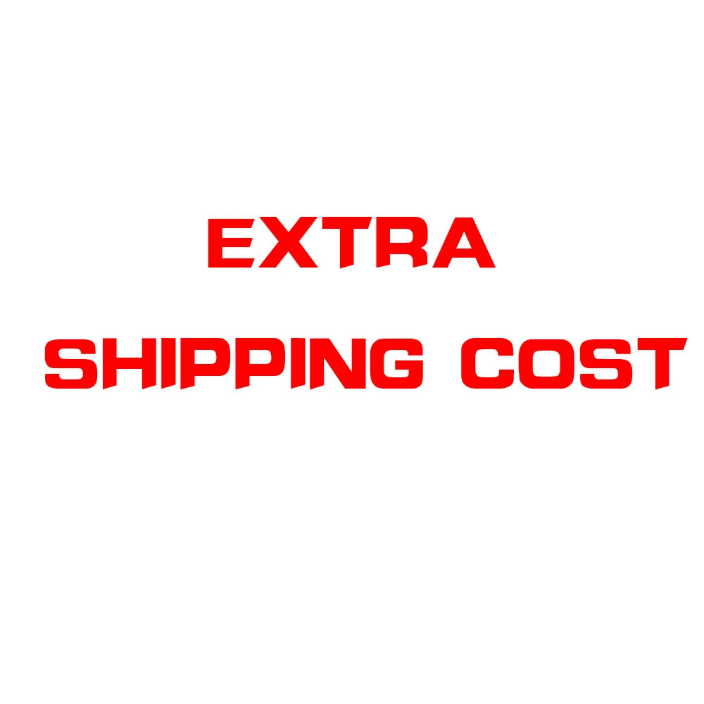 

Extra Shipping Cost - Fast Express DHL/FEDEX/EMS.....
