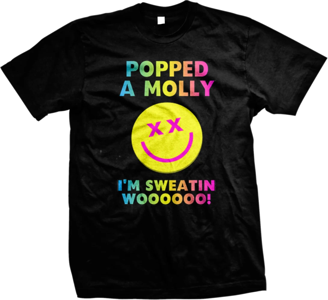 Мужская футболка Popped A Molly I'M Sweatin Woooooo Drugs Extacy Party | одежда