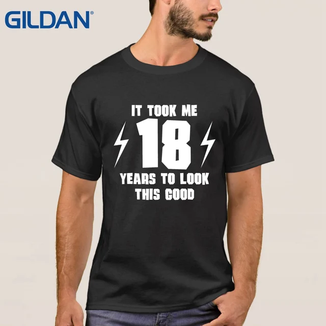 Download Print Black T Shirt It Took Me 18 Years To Look This 18th ...