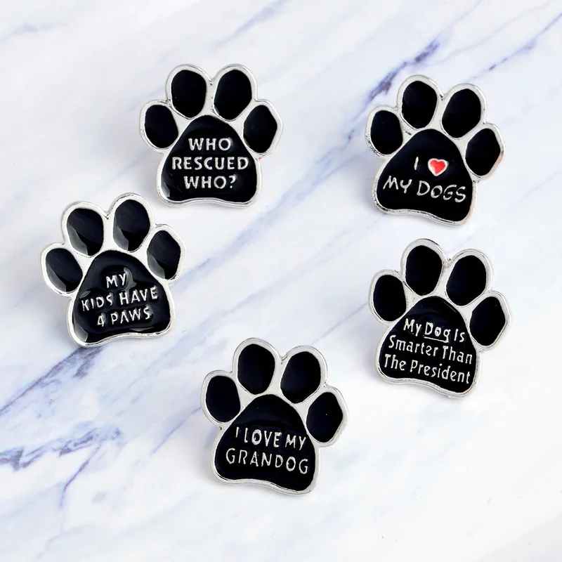 

Enamel Black Dog Paw Claw Brooch Engraved I love my dogs who rescued who my kids have 4 paws Pin Badge Jewelry
