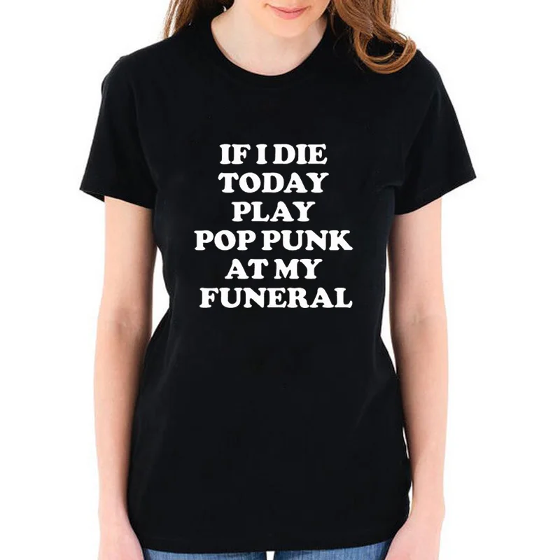 If I Die Today Play Pop Punk at My Funeral T Shirt