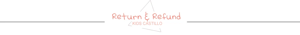 KIDS CASTILLO return & refund