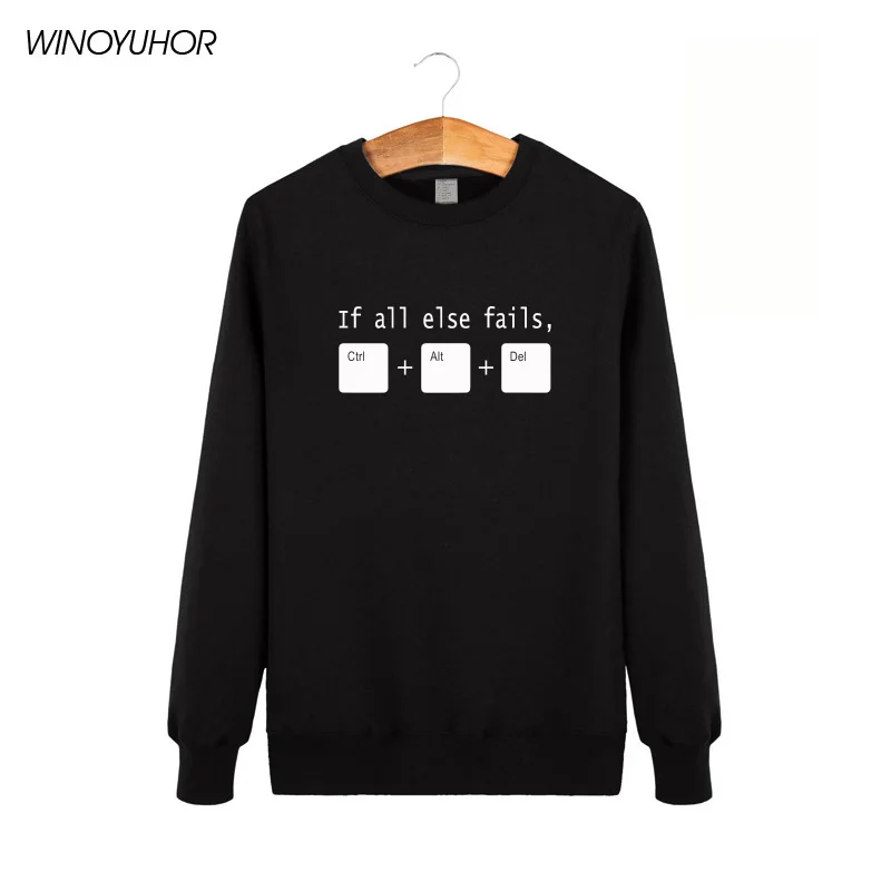 

New Winter Funny If All Else Fails CTRL ALT DEL Tech Support Geek Hoodies Men Joke Gift Sweatshirts Fleece Long Sleeve Tops