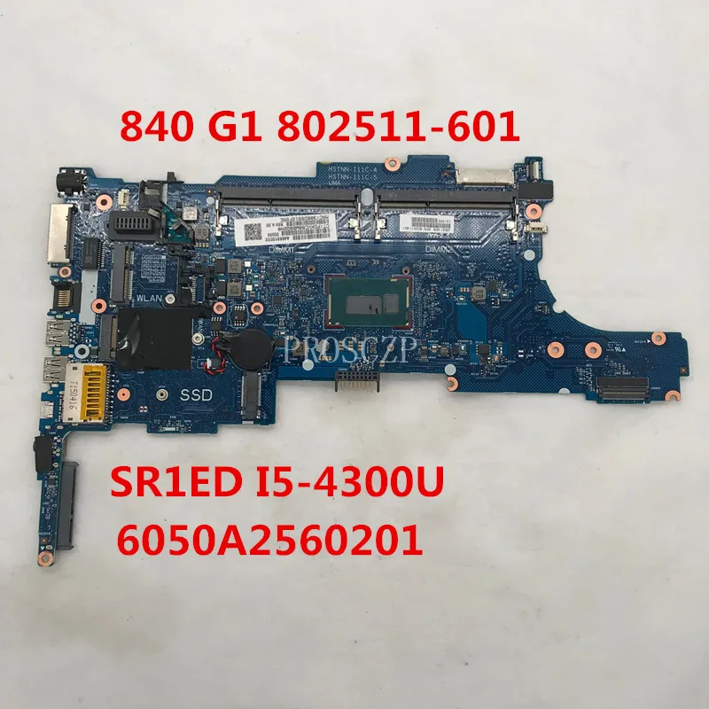 Для 840 G1 материнская плата для ноутбука 802511-601 6050A2560201-MB-A03 6050A2560201 i5-4300U хорошо работает