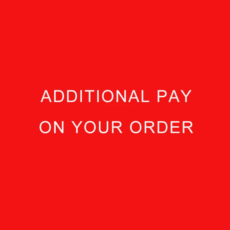 

Additional Pay on Your Order