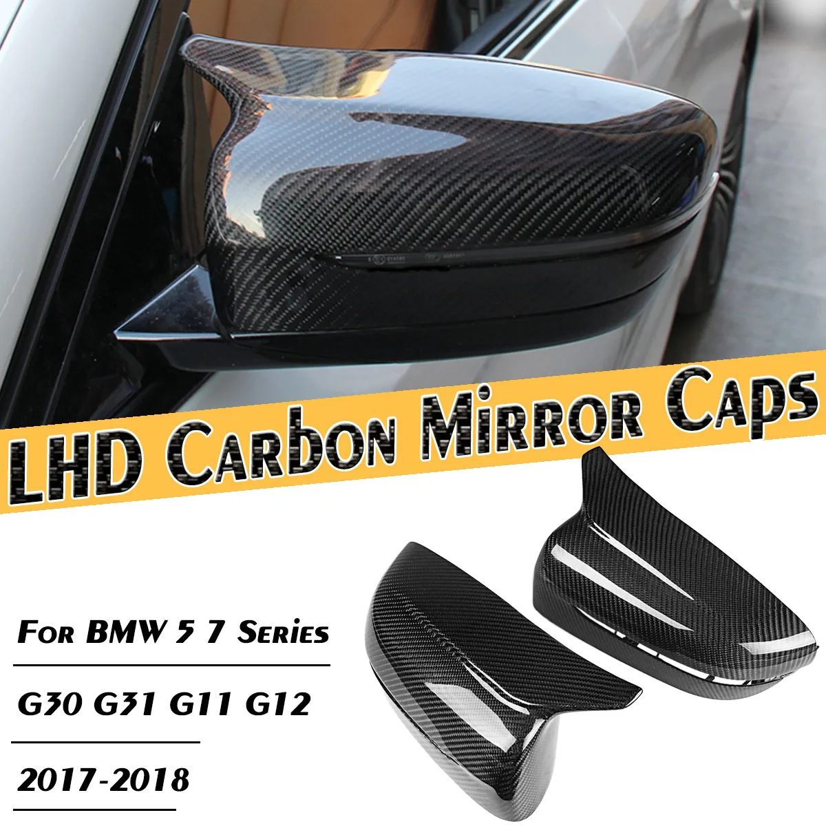 

LHD Replace Carbon Fiber Side Mirror Cover Caps For BMW 5 Series G30 G38 / 6 Seies GT G32 / 7 Series G11 G12 (2017-2018)