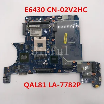 

High quality For Latitude E6430 Laptop Motherboard 2V2HC 02V2HC CN-02V2HC QAL81 LA-7782P 100% full Tested