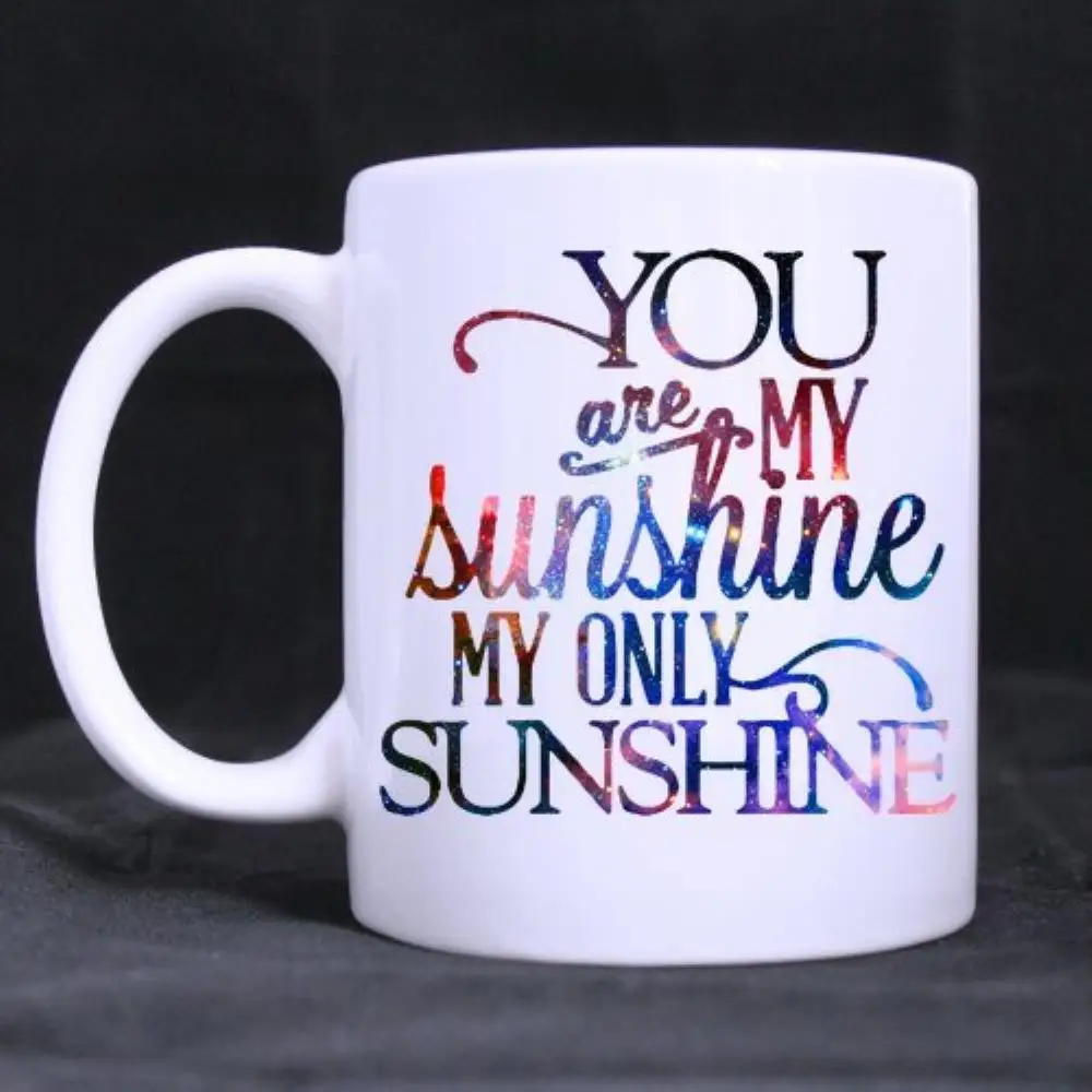 

Funny Ceramic White Mug Coffee Cups" You Are My Sunshine my only sunshine " (11 Oz )