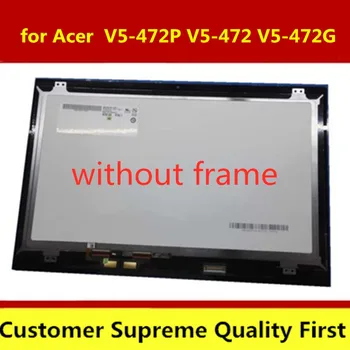 

Free shipping For Acer Aspire V5-472 V5-472P V5-472PG V5-472G Lcd screen display assembly Touch Screen Module