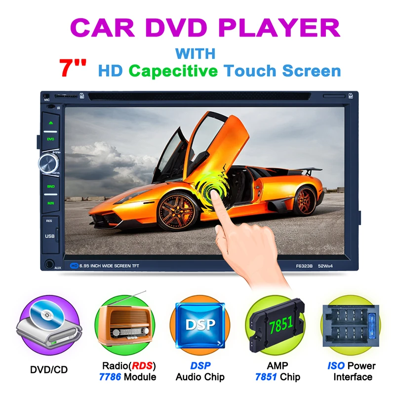 

F6323B 6.95 inches 2DIN Car Radio DVD Player BT/FM/AM/RDS Radio Tuner DSP Audio IC Capacitive Touch Screen Car Multimedia Player