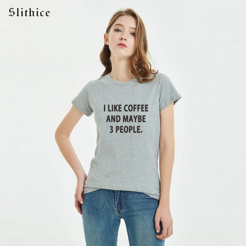 

Slithice I LIKE COFFEE AND MAYBE 3 PEOPLE Letter Printed T shirt top Short sleeve Casual Summer T-shirts for women streetwear