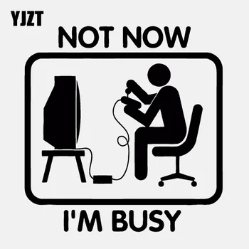 

YJZT 13.1CM*13.6CM Not Now I am Busy Gamer Games Vinyl Black/Silver Car Sticker C22-0352