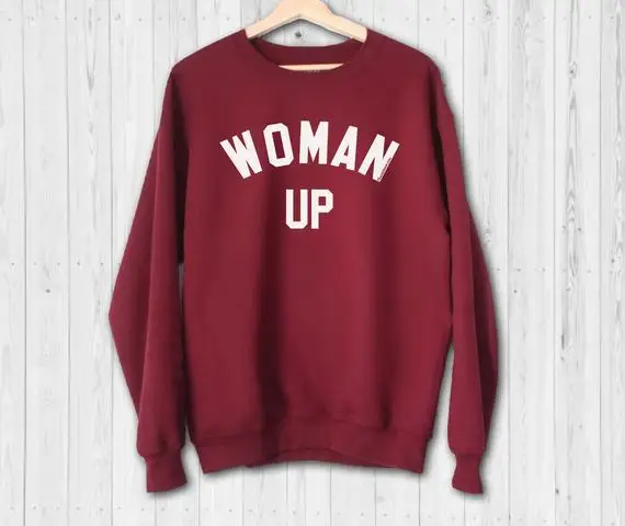 

Woman Up Sweatshirt - Feminist Sweatshirt - Woman Up - Woman Up Shirt - Feminist Shirt - Sweatshirt- E552