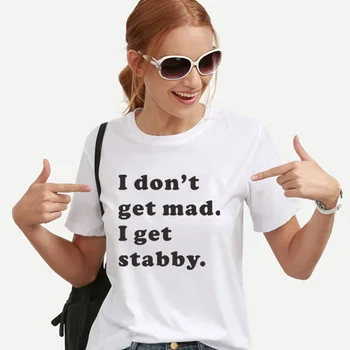 

ONSEME I don't get mad I get stabby Letter Printed tshirt Women Short t shirt Casual harajuku Summer Top Female T-shirt Q-86