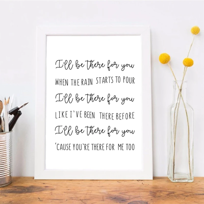 I'll be there for you wall art prints