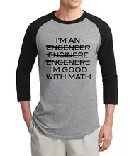 adult tshirt I’m An Engineer, I’m Good At Math 2017 summer hot sale three quarter sleeve t shirt 100% cotton raglan men t-shirts