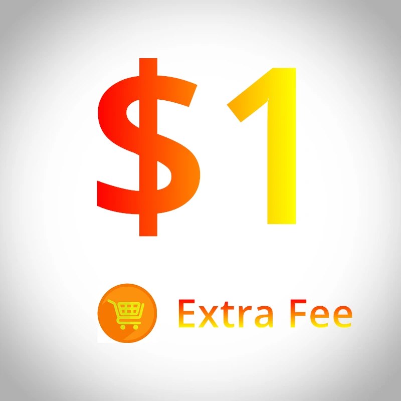 

WLJH extra fee (if 10 USD, so Pls input 10 pcs. Amounts to pay USD 10)