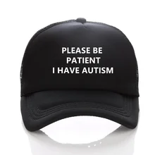 2018 czapka damska Wees Geduldig Ik Hebben Autisme krótki Gedrukt baseballowy unisex czapki męskie Zomer Mesh Netto Trucker Hoed