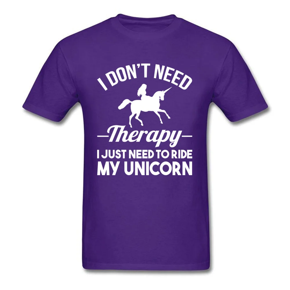 Casual Prevailing Casual Tops Shirts O Neck Summer Cotton Fabric Short Sleeve Tshirts for Men Casual Sweatshirts I DONT THERAPY I JUST NEED TO RIDE MY UNICORN purple
