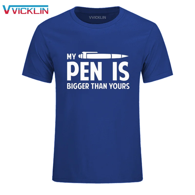 My Pen Is Bigger Than Yours Funny Printing T Shirts Cotton Men Short Sleeve T shirts Cotton Man