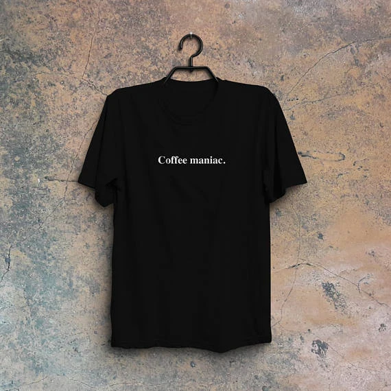 

Women/Men Short Sleeve Tee Coffee maniac T-Shirt Coffee Graphic Letter Tops fashion Lady Outfits Cotton tshirt Clothing Oversize