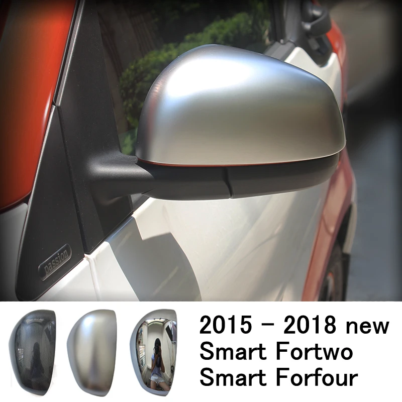 

15-18New Smart Fortwo Forfour 453 Car Rearview Mirror Decorative Case Car Model Car Mirror Accessories A pair of mirror housings