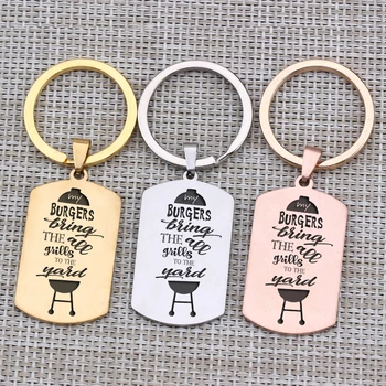 

My Burgers Bring All The Girls To The Yard Key Chain 3 Colors Choose Gift To Dad Stainless Steel Key Pendant Men Present Jewelry