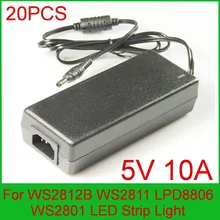 Высокое качество 20 шт. DC 5 В 10A LED Питание для WS2812B WS2811 LPD8806 WS2801 Светодиодные ленты свет